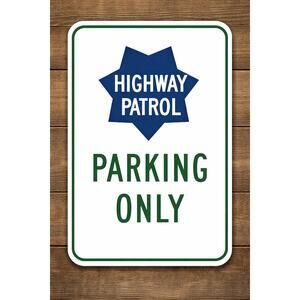 California Highway Patrol Parking Only Road Sign Interstate Police Cop Sheriff